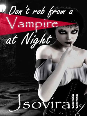 cover image of Don't rob from a vampire at night